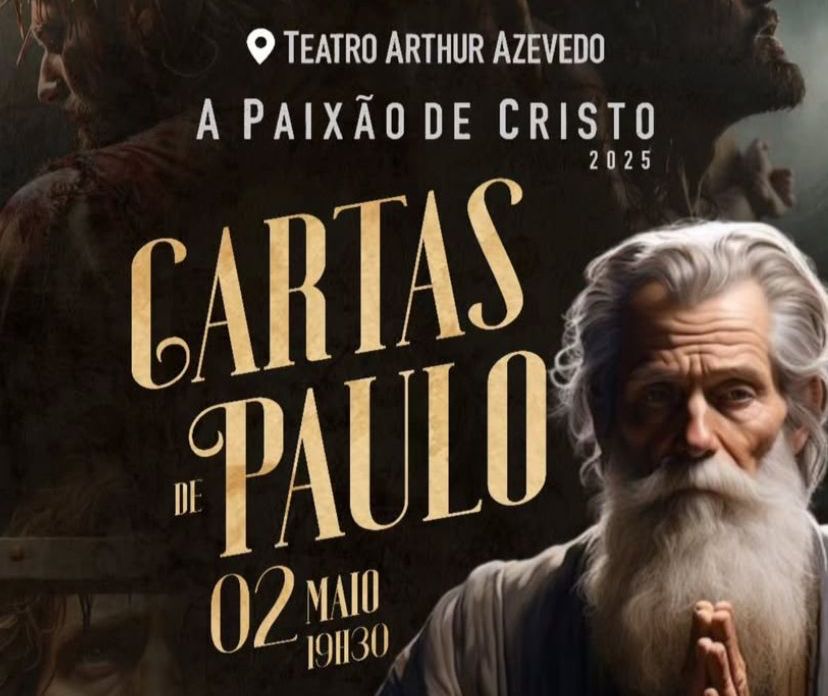 Espetáculo Paixão de Cristo – Cartas de Paulo será apresentado no Teatro Arthur Azevedo