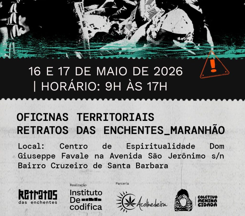 Oficinas Territoriais – Retratos das Enchentes Maranhão