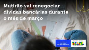 Mutirão para renegociar dívidas bancárias