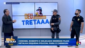 Coronel da PM e delegado detalham esquema policial para o Carnaval em São Luís