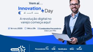 Fecomércio-MA realiza Innovation Day com foco na transformação digital no varejo
