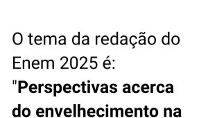 Ministro divulga tema da redação do Enem:”perspectivas acerca do envelhecimento na sociedade brasileira”